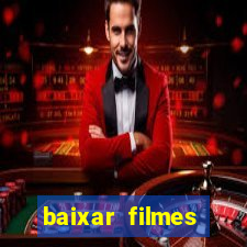 baixar filmes torrents dublados